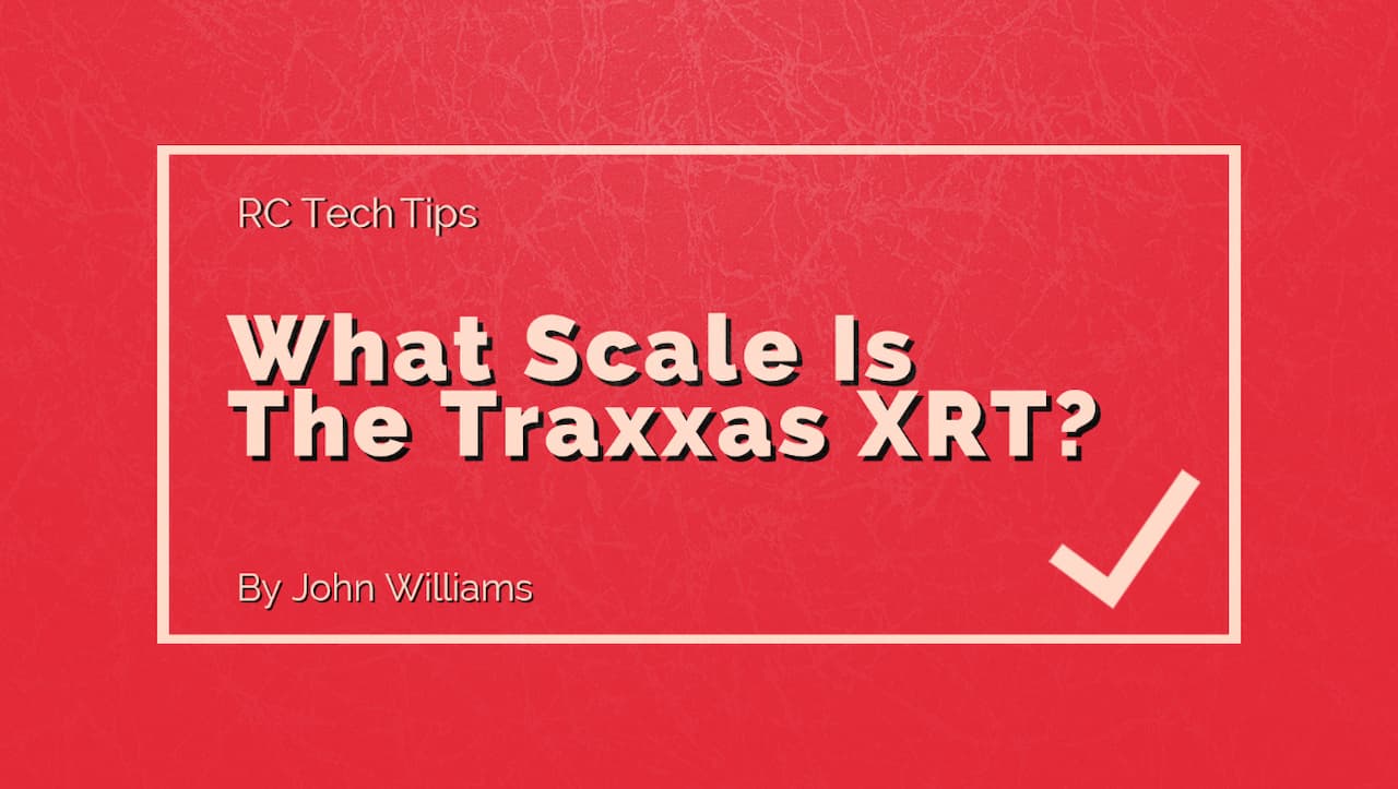 what scale is the traxxas xrt